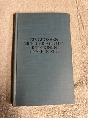 Die grossen nicht-christlichen Religionen unserer Zeit  (1954) |   501