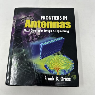 Frontiers in Antennas: Next Generation Design & Engineering by Frank Gross...