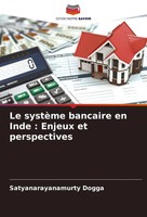 Satyanarayanamurty Dogga | Le SystèMe Bancaire En Inde : Enjeux Et Perspectives