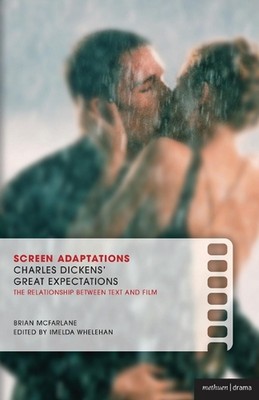 Screen Adaptations: Great Expectations: A close study of the relationship betwee