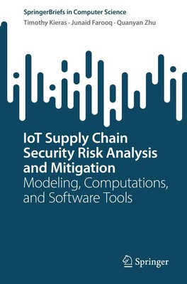 IoT Supply Chain Security Risk Analysis and Mitigation Timothy Kieras
