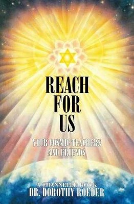 Reach For Us: Your Cosmic Teachers - Paperback, by Dorothy Roeder - Very Good