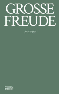 Große Freude | John Piper | deutsch | Good News of Great Joy