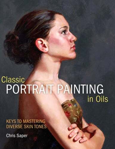 Classic Portrait Painting in Oils: Keys to Mastering Diverse Skin Tones by Saper