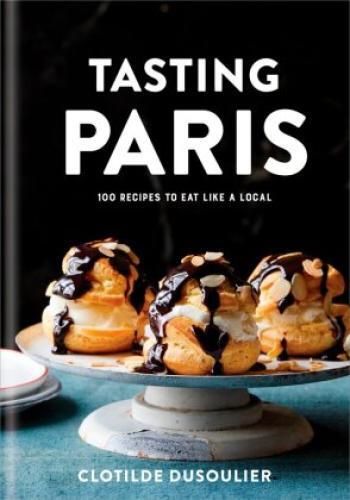Thumbnail - Tasting Paris 100 Recipes To Eat Like A Local: A Cookbook 4872