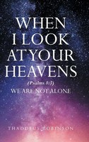 When I Look At Your Heavens | Thaddeus Robinson | Buch | Gebunden | Englisch