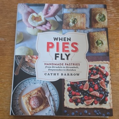  When Pies Fly Cathy Barrow Hardcover Cookbook 2019 Handmade Pastries Empanadas
