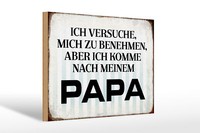 Holzschild Spruch 30X20Cm Versuche Mich Zu Benehmen Papa Deko Schild Wooden Sign