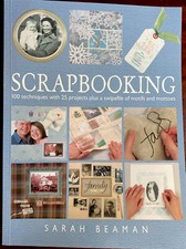 Scrapbooking: 100 Techniques with 25 Projects  a Swipefile of Motifs  Mottoes