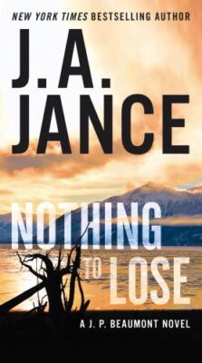 Nothing to Lose: A J.P. Beaumont Novel - paperback, J A Jance, 9780063022669
