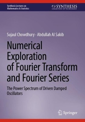 Numerical Exploration of Fourier Transform and Fourier Series - 9783031346668