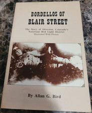 Bordellos of Blair Street: Silverton's Red Light District by Allan Bird (1987)