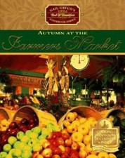 Autumn at the Farmers' Market (Gail Greco's Little Bed & Breakfast Cookbook Seri