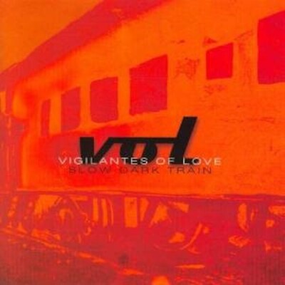 Vigilantes of Love - Slow Dark Train CHRISTIAN ROCK/ALTERNATIVE Bill Mallonee