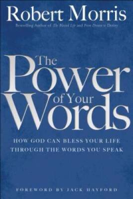 The Power of Your Words - Paperback By Morris, Robert - GOOD