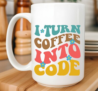 I Turn Coffee Into Code - 15oz Coffee Mug