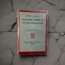 Dynamic Aspects of Biochemistry ~ 1952 Ernest Baldwin ~ Cambridge U Press HC DJ 