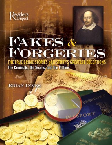 Fakes and Forgeries : The True Crime Stories of History's Greatest... - Picture 1 of 1