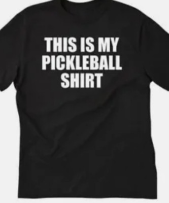 This is my Pickleball shirt T shirt tee
