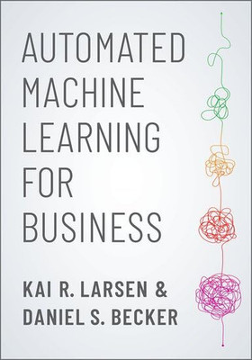 Automated Machine Learning for Business - Paperback / softback NEW Larsen, Kai R