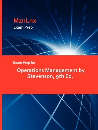 Exam Prep for Operations Management by Stevenson, 9th Ed. by MznLnx New<-