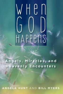 When God Happens: Angels, Miracles, and Heavenly Encounters - VERY GOOD
