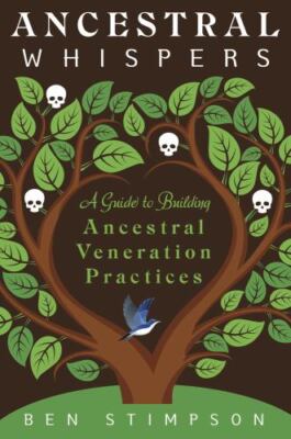 Ancestral Whispers: A Guide to Building Ancestral Veneration Practices - Stimpso