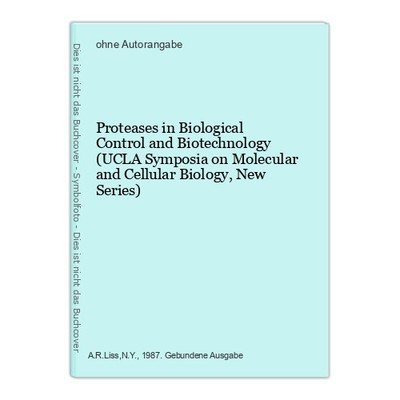Proteases in Biological Control and Biotechnology (UCLA Symposia on Molecular an