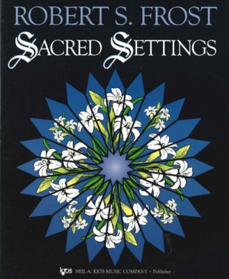 ROBERT S. FROST SACRED SETTINGS FULL CONDUCTOR SCORE MUSIC BOOK KJOS NEW ON SALE