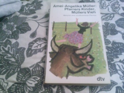 AMEI-ANGELIKA MÜLLER - Pfarrers Kinder, Müllers Vieh