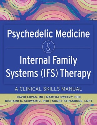 Psychedelic Medicine & Internal Family Systems (Ifs) Therapy: A Clinical Skills