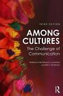 Among Cultures : The Challenge of Communication by Patricia Covarrubias, Kristin A. Kirschbaum and Bradford J. Hall (2017, Paperback, New Edition)