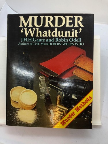 Murder 'Whatdunnit' by JHH Gaute and Robin Odell (Hardcover 1983)