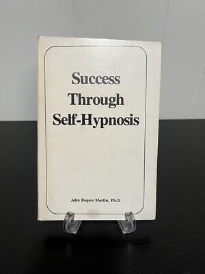 Success Through Self-Hypnosis John Rogers Martin Utah The Psychological Center
