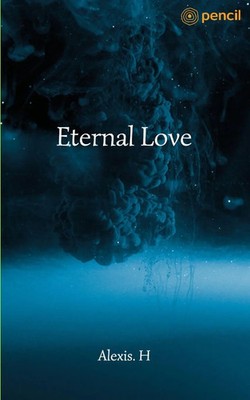 Alexis H | Eternal Love | Taschenbuch | Englisch (2023) | EAN 9789356679542