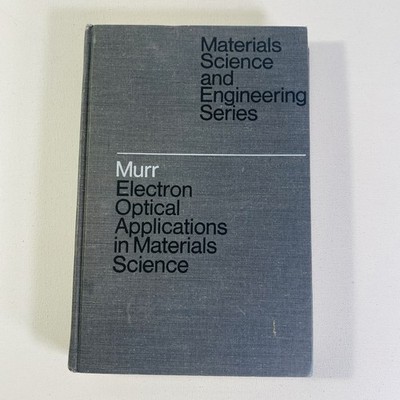 Electron Optical Applications in Materials Science by Lawrence E. Murr HC 1970