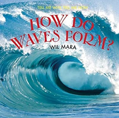 How Do Waves Form? Hardcover Wil Mara