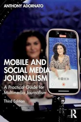 Mobile and Social Media Journalism - Paperback, by Adornato Anthony - New