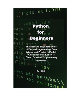 Python for Beginners: The Absolute Beginners Guide to Python Programming, Data S