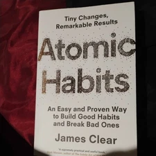 Atomic Habits: An Easy and Proven way to build good habits & break bad ones