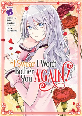 I Swear I Won't Bother You Again! (Manga) Vol. 5 | Reina Soratani | Englisch