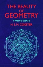 The Beauty of Geometry: Twelve Essays, H. S. M. Coxeter