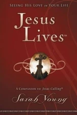 Jesus Lives: Seeing His Love in Your Life - Hardcover - VERY GOOD