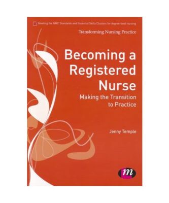 Becoming a Registered Nurse: Making the Transition to Practice, Jenny Temple