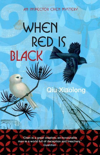 When Red is Black: Inspector Chen 3 (Inspector Chen Cao),Qiu Xiaolong