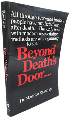 Beyond Deaths Door Dr M Rawlings Sheldon Press.