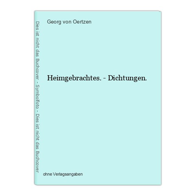 #ad Heimgebrachtes. Dichtungen. Oertzen Georg von. EUR 14.00