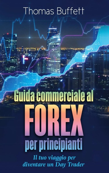 Guida Commerciale Al Forex Per Principianti | Thomas Buffett | Taschenbuch-image