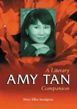 AMY TAN: A LITERARY COMPANION (MCFARLAND LITERARY By Mary Ellen Snodgrass *Mint*
