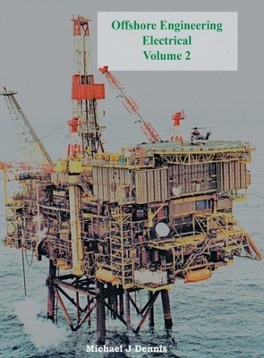 Dennis - Offshore Engineering Electrical Volume 2 - New hardback or ca - X555z